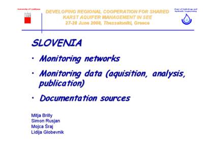 University of Ljubljana  DEVELOPING REGIONAL COOPERATION FOR SHARED KARST AQUIFER MANAGEMENT IN SEEJune 2008, Thessaloniki, Greece