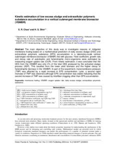 Kinetic estimation of low excess sludge and extracellular polymeric substance accumulation in a vertical submerged membrane bioreactor (VSMBR) S. R. Chae* and H. S. Shin** * Department of Socio-Environmental Engineering,