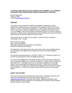 A CRITICAL ANALYSIS OF THE COLLAPSE OF WTC TOWERS 1, 2 & 7 FROM AN EXPLOSIVES AND CONVENTIONAL DEMOLITION INDUSTRY VIEWPOINT By Brent Blanchard August 8, 2006 c-2006 www.implosionworld.com