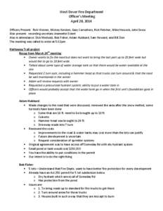 West Dover Fire Department Officer’s Meeting April 28, 2014 Officers Present: Rich Werner, Mickey Kersten, Gary Carruthers, Rick Fletcher, Mike Hescock, John Snow Also present: recording secretary Jeannette Eckert Also