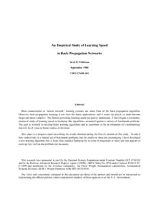 An Empirical Study of Learning Speed in Back-Propagation Networks Scott E. Fahlman September 1988 CMU-CS[removed]