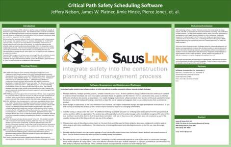 Critical Path Safety Scheduling Software  Jeffery Nelson, James W. Platner, Jimie Hinzie, Pierce Jones, et. al. Introduction  Outcomes/Conclusion