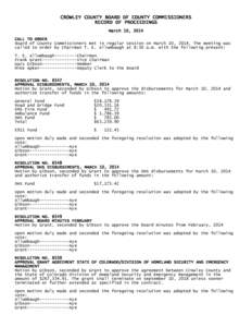 CROWLEY COUNTY BOARD OF COUNTY COMMISSIONERS RECORD OF PROCEEDINGS March 10, 2014 CALL TO ORDER Board of County Commissioners met in regular session on March 10, 2014. The meeting was called to order by Chairman T. E. Al