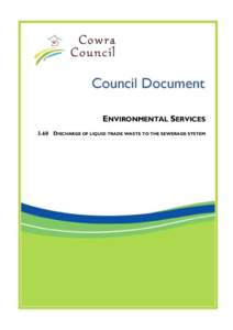 ENVIRONMENTAL SERVICES 3.60 DISCHARGE OF LIQUID TRADE WASTE TO THE SEWERAGE SYSTEM DISCHARGE OF LIQUID TRADE WASTE TO THE SEWERAGE SYSTEM  Purpose of this Policy