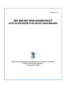 APPROVED OAP  DBT and DST Open Access Policy Policy on open access to DBT and DST funded research  Department of Biotechnology and Department of Science & Technology