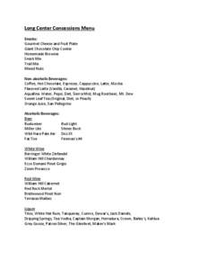 Long Center Concessions Menu Snacks: Gourmet Cheese and Fruit Plate Giant Chocolate Chip Cookie Homemade Brownie Snack Mix