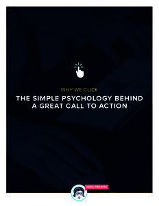 WHY WE CLICK  THE SIMPLE PSYCHOLOGY BEHIND A GREAT CALL TO ACTION  EMMA PRESENTS