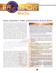F e br u a r y[removed]Blacks Race Against Time: Educating Black Boys Black boys like Robert, John, and Devin don’t have much patience for statistics on Black boys. Homeless for the third