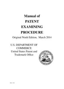 Manual of PATENT EXAMINING PROCEDURE Original Ninth Edition, March 2014 U.S. DEPARTMENT OF