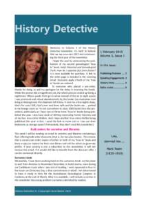 History Detective Welcome to Volume 3 of the History Detective newsletter. It’s hard to believe that we are now into 2015 and commencing the third year of the newsletter. I begin the year by announcing the publication 