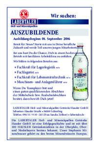 Wir suchen: AUSZUBILDENDE 	 Ausbildungsbeginn: 01. September 2016