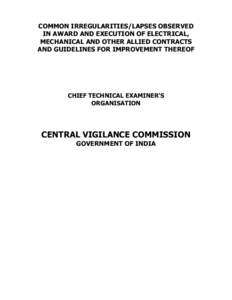 COMMON IRREGULARITIES/LAPSES OBSERVED IN AWARD AND EXECUTION OF ELECTRICAL, MECHANICAL AND OTHER ALLIED CONTRACTS AND GUIDELINES FOR IMPROVEMENT THEREOF  CHIEF TECHNICAL EXAMINER’S