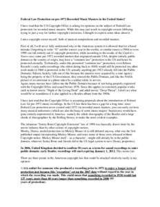 Federal Law Protection on pre-1972 Recorded Music Masters in the United States? I have read that the US Copyright Office is asking for opinions on the subject of Federal Law protection for recorded music masters. While t