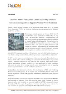 Press Release  Nov 2014 GridON’s 30MVA Fault Current Limiter successfully completed short-circuit testing and was shipped to Western Power Distribution