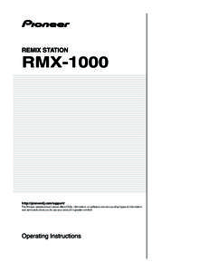 REMIX STATION  RMX-1000 http://pioneerdj.com/support/ The Pioneer website shown above offers FAQs, information on software and various other types of information