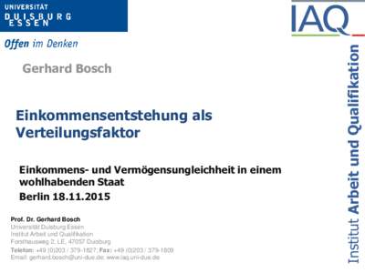 Einkommensentstehung als Verteilungsfaktor Einkommens- und Vermögensungleichheit in einem wohlhabenden Staat BerlinProf. Dr. Gerhard Bosch