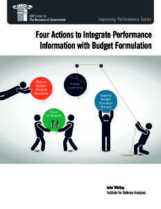 Improving Performance Series  Four Actions to Integrate Performance Information with Budget Formulation  Reform