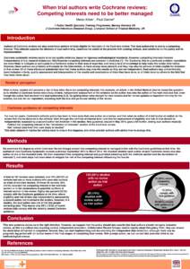 When trial authors write Cochrane reviews: Competing interests need to be better managed Merav Kliner1, Paul Garner2 1 Public Health Specialty Training Programme, Mersey Deanery UK 2 Cochrane Infectious Diseases Group, L