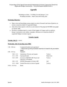Proceedings of the Special International Workshop on Seismic Connection Details for Segmental Bridge Construction – Technical Report MCEER[removed]   Agenda Workshop co-chairs: W. Philip Yen and George C. Lee