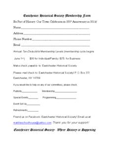 Eastchester Historical Society Membership Form Be Part of History- Our Town Celebrates its 350th Anniversary in 2014! Name______________________________________________ Address____________________________________________