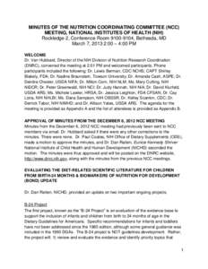 MINUTES OF THE NUTRITION COORDINATING COMMITTEE (NCC) MEETING, NATIONAL INSTITUTES OF HEALTH (NIH) Rockledge 2, Conference Room[removed], Bethesda, MD March 7, 2013 2:00 – 4:00 PM WELCOME Dr. Van Hubbard, Director of 