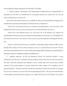 Revised Regulatory Impact Statement for new Part 400 to 23 NYCRR. 1. Statutory authority: The authority of the Superintendent of Financial Services (“Superintendent”) to  promulgate new Part 400 to 23 NYCRR derives f