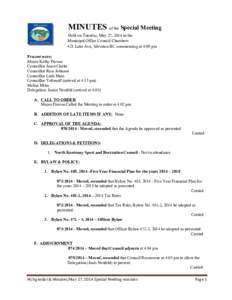 MINUTES of the Special Meeting Held on Tuesday, May 27, 2014 in the Municipal Office Council Chambers 421 Lake Ave, Silverton BC commencing at 4:00 pm Present were; Mayor Kathy Provan