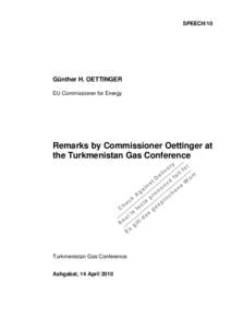 SPEECH/10  Günther H. OETTINGER EU Commissioner for Energy  Remarks by Commissioner Oettinger at