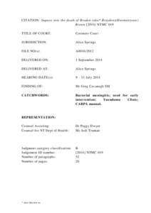 CITATION: Inquest into the death of Braden (aka* Braydon)(Kwementyaye) Brown[removed]NTMC 019 TITLE OF COURT: Coroners Court