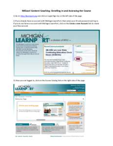 MIExcel Content Coaching: Enrolling in and Accessing the Course 1) Go to http://learnport.org and click on Login/Sign Up on the left side of the page. 2) If you already have an account with Michigan LearnPort, then enter