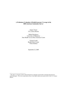 A Preliminary Evaluation of Health Insurance Coverage in the 2008 American Community Survey^ Joanna Turner U.S. Census Bureau Michel Boudreaux