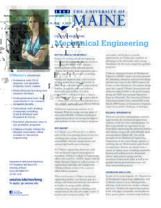 COLLEGE OF ENGINEERING  Mechanical Engineering WHY MECHANICAL ENGINEERING?  UMaine’s ADVANTAGE