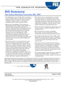 Bill Summary The Indian Maritime University Bill, 2007  The Indian Maritime University Bill, 2007 was introduced in the Lok Sabha on March 13, 2007 and was referred to the Standing Committee on Transport, Tourism and Cu