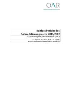 Schlussbericht des AkkreditierungsratesAkkreditierungsrat-JahresberichtGemäß § 4 Abs. 9 UniAkkG, BGBl. I Nr, Beschluss des Akkreditierungsrates vom 23. August 2012