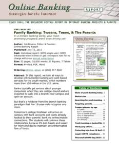 OBR 194 & 195  Family Banking: Tweens, Teens, & The Parents In a remote banking world, your mostpromising prospects aren’t even driving yet! Author: Jim Bruene, Editor & Founder, Online Banking Report