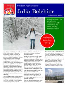 Student Ambassador  Julia Belchior Pernambuco, Brazil When I go home I am going to miss