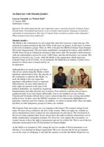 An Interview with Mustafa Jemilev Laryssa Chomiak and Waleed Ziad* 31 August 2006 Simferopol, Crimea Question: We understand that the most important issues currently faced by Crimean Tatars include land, citizenship/regi