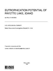 EUTROPHICATION POTENTIAL OF PAYETTE LAKE, IDAHO By PAUL F. WOODS U.S. GEOLOGICAL SURVEY Water-Resources Investigations Report[removed]