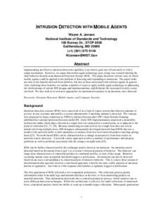 INTRUSION DETECTION WITH MOBILE AGENTS Wayne A. Jansen National Institute of Standards and Technology 100 Bureau Dr., STOP 8930 Gaithersburg, MD 20899 (+[removed]