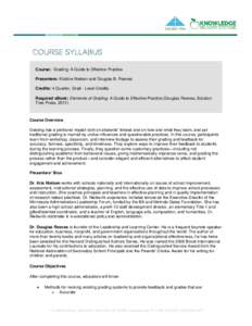 Course: Grading: A Guide to Effective Practice Presenters: Kristine Nielsen and Douglas B. Reeves Credits: 4 Quarter, Grad - Level Credits Required eBook: Elements of Grading: A Guide to Effective Practice (Douglas Reeve