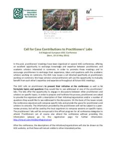 Call for Case Contributions to Practitioners’ Labs 3rd Regional European IASC-Conference (Bern, 10-13 MayIn the past, practitioners’ meetings have been organized at several IASC-conferences, offering an excell