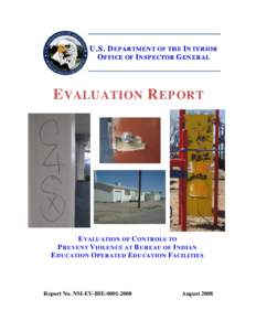 U.S. DEPARTMENT OF THE INTERIOR OFFICE OF INSPECTOR GENERAL EVALUATION REPORT  EVALUATION OF CONTROLS TO