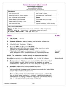 Takhini Elementary School Council ApprovedMeetingMinutes Monday,October3,2011 TakhiniElementarySchoolLibrary Attendance: Alice Hartling, Chair