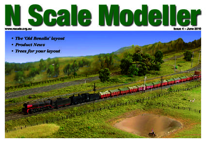 N Scale Modeller www.nscale.org.au • The ‘Old Benalla’ layout • Product News • Trees for your layout