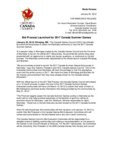 Media Release January 30, 2012 FOR IMMEDIATE RELEASE For more Information Contact: Dana Brown Communications Coordinator Canada Games Council