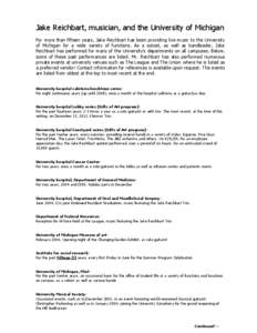 Jake Reichbart, musician, and the University of Michigan For more than fifteen years, Jake Reichbart has been providing live music to the University of Michigan for a wide variety of functions. As a soloist, as well as b