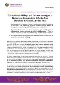 08 Junio deDISTINCIÓN DEL CICCP. INGENIERO DEL AÑO DE LA PROVINCIA DE MÁLAGA 2016 El Alcalde de Málaga y el Decano entregan la distinción de Ingeniero del Año de la