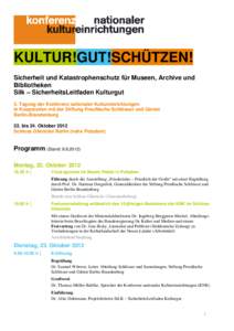 KULTUR!GUT!SCHÜTZEN! Sicherheit und Katastrophenschutz für Museen, Archive und Bibliotheken Silk – SicherheitsLeitfaden Kulturgut 3. Tagung der Konferenz nationaler Kultureinrichtungen in Kooperation mit der Stiftung