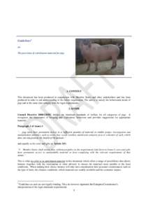 Guidelines1 on The provision of enrichment material for pigs 1. CONTEXT This document has been produced in conjunction with Member States and other stakeholders and has been