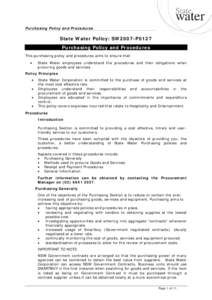 Purchasing Policy and Procedures  State Water Policy: SW2007-P0127 Purchasing Policy and Procedures This purchasing policy and procedures aims to ensure that: •